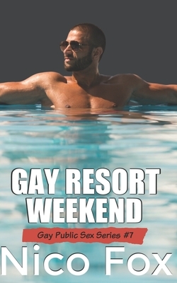 Gay Resort Weekend by Nico Fox