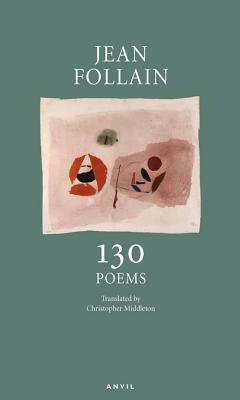 Jean Follain: 130 Poems by Jean Follain