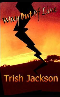 Way Out of Line by Trish Jackson