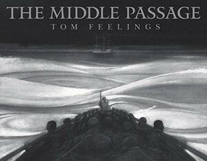 The Middle Passage: White Ships/ Black Cargo by Tom Feelings, John Henrik Clarke