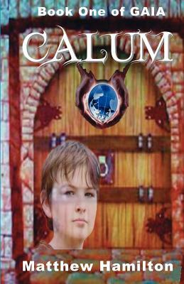 Calum: Book One of GAIA by Matthew Hamilton