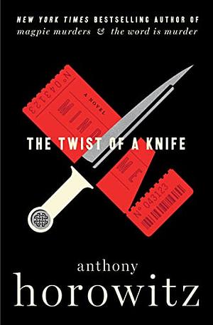 The Twist of a Knife: A Novel by Anthony Horowitz, Anthony Horowitz