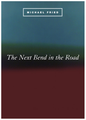 The Next Bend in the Road by Michael Fried