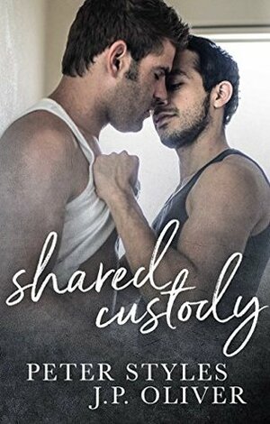 Shared Custody by Peter Styles, J.P. Oliver