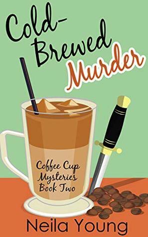 Cold-Brewed Murder by Neila Young