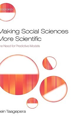 Making Social Sciences More Scientific: The Need for Predictive Models by Rein Taagepera