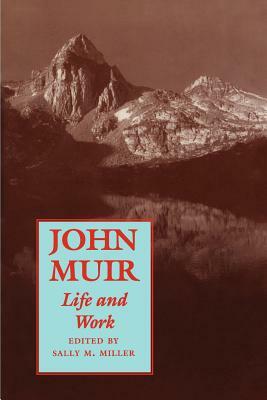 John Muir: Life and Work by Sally M. Miller