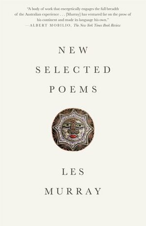 New Selected Poems by Les Murray