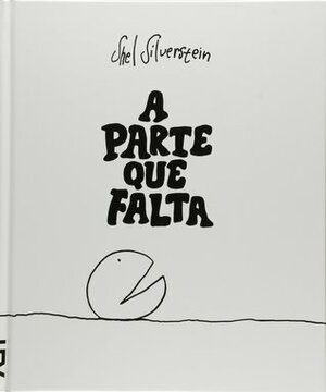 A parte que falta by Alípio Correia de Franca Neto, Shel Silverstein