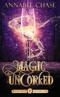 Magic Uncorked: A Paranormal Women's Fiction Novel by Annabel Chase