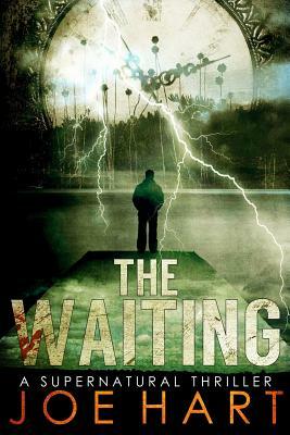 The Waiting: A Supernatural Thriller by Joe Hart