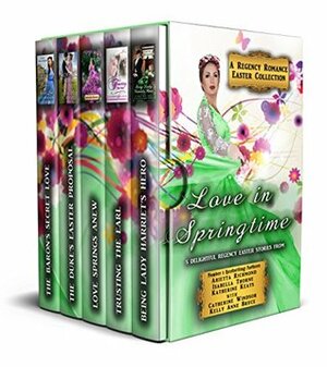 Love in Springtime Collection by Kelly Anne Bruce, Arietta Richmond, Catherine Windsor, Katherine Keats, Isabella Thorne