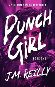 Punch Girl by J.M. Reilly