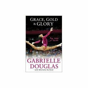 Grace, Gold, and Glory: My Leap of Faith Gabriella Gabby Douglas Autographed book (Grace, Gold, and Glory: My Leap of Faith) by Gabrielle Douglas