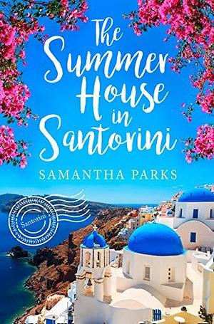 The Summer House in Santorini by Samantha Parks