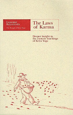 The Laws of Karma: Deeper Insight to the Esoteric Teachings of Kriya Yoga by Goswami Kriyananda