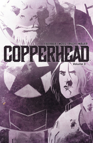 Copperhead, Vol. 3 by Drew Moss, Jay Faerber, Thomas Mauer, Ron Riley
