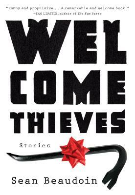Welcome Thieves: Stories by Sean Beaudoin