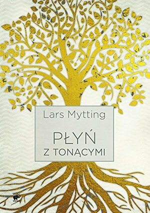 Plyn z tonacymi by Lars Mytting, Lars Mytting