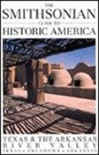 Smithsonian Guide To Historic America: Texas & The Arkansas River Valley by Alice Gordon