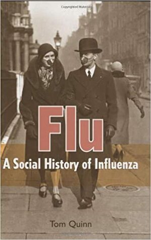 Flu: A Social History of Influenza by Tom Quinn