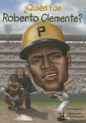 Quien Fue Roberto Clemente? by James Buckley