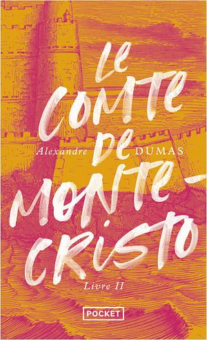 Le comte de Monte-Cristo - Livre 2 by Alexandre Dumas