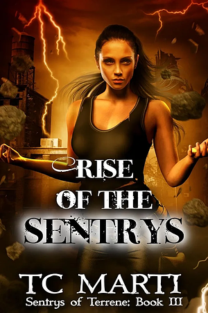 Rise of the Sentrys by TC Marti