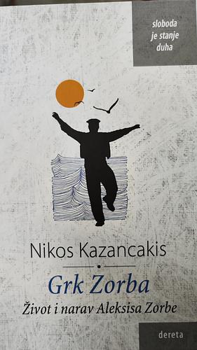 Grek Zorba by Nikos Kazantzakis