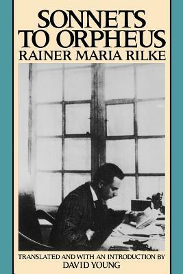 Sonnets to Orpheus, Bilingual edition by Rainer Maria Rilke