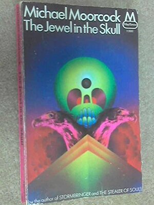 The Jewel in the Skull by Michael Moorcock