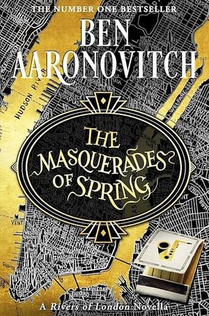 The Masquerades of Spring by Ben Aaronovitch