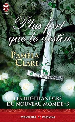 Plus fort que le destin by Pamela Clare