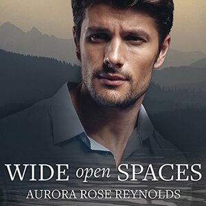 Wide Open Spaces by Aurora Rose Reynolds
