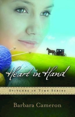 Heart in Hand: Stitches in Time Series - Book 3 by Barbara Cameron