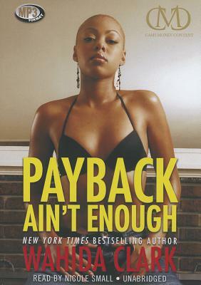 Payback Ain't Enough by Wahida Clark