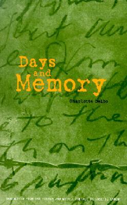 Days and Memory by Charlotte Delbo