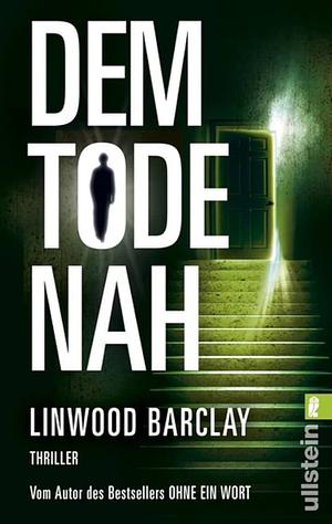 Dem Tode Nah by Linwood Barclay