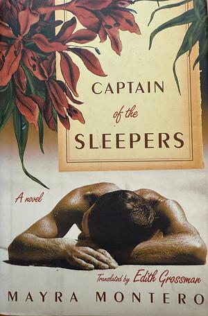 The Captain of the Sleepers by Mayra Montero