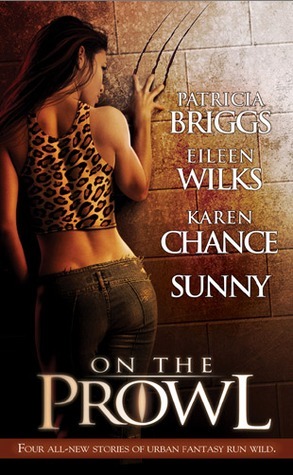 On the Prowl by Eileen Wilks, Patricia Briggs, Sunny, Karen Chance