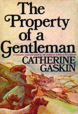 The Property of a Gentleman by Catherine Gaskin