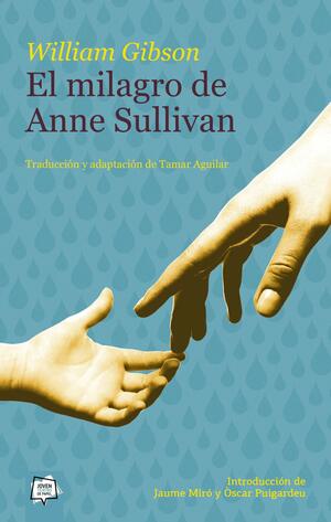El milagro de Anne Sullivan by William Gibson