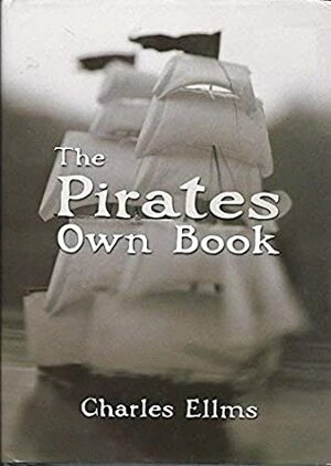 Authentic Narratives Of The Lives, Exploits, And Executions Of The Most Celebrated Sea Robbers by Charles Ellms