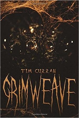 Grimweave by Tim Curran