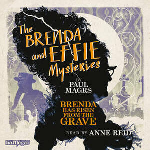 Brenda Has Risen from the Grave by Paul Magrs, Anne Reid