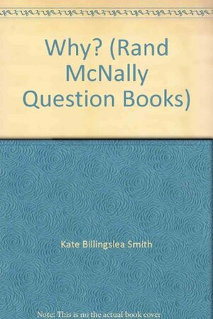 Why? by Kathie Billingslea Smith