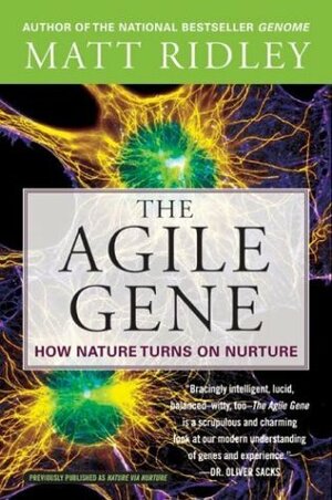 The Agile Gene: How Nature Turns on Nurture by Matt Ridley