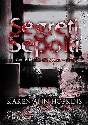 Segreti sepolti by Karen Ann Hopkins
