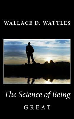 The Science of Being Great by Wallace D. Wattles