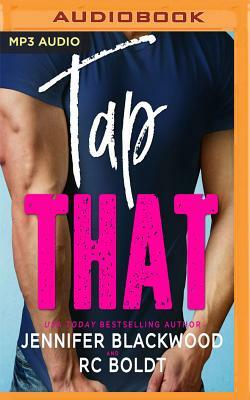 Tap That by Jennifer Blackwood, Rc Boldt